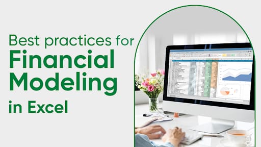 Best practices for financial modeling in excel